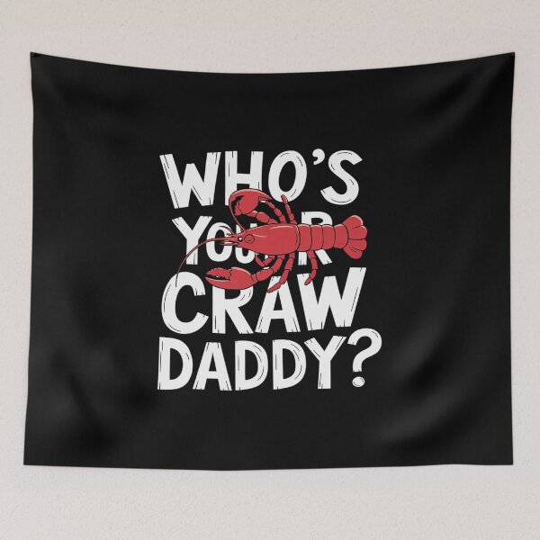 Item preview, Who's Your Craw Daddy Crawfish Boil Funny Cajun Men  designed and sold by MyzoToyota.