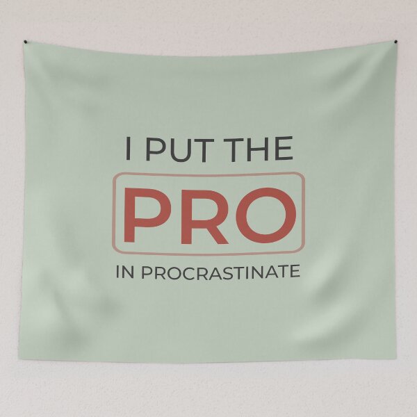 Item preview, I put the "PRO" in procastinate designed and sold by QuirkyMint.