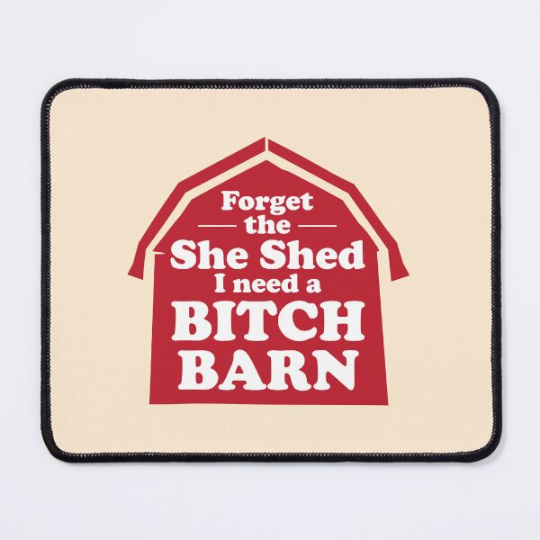 Item preview, Forget the she shed, I need a bitch barn | Funny barn sign designed and sold by MamSelle.