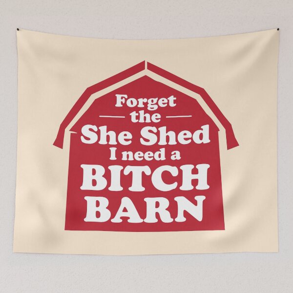 Item preview, Forget the she shed, I need a bitch barn | Funny barn sign designed and sold by MamSelle.