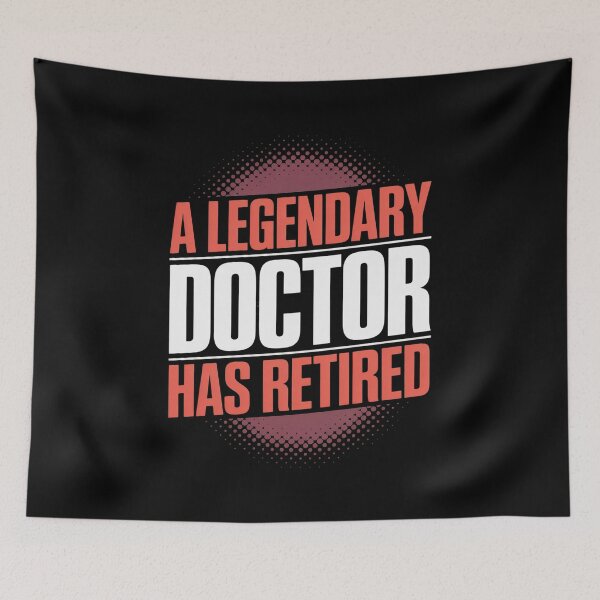Item preview, A Legendary Doctor Has Retired Retirement Retiree Doctor  designed and sold by InspiredFoul.