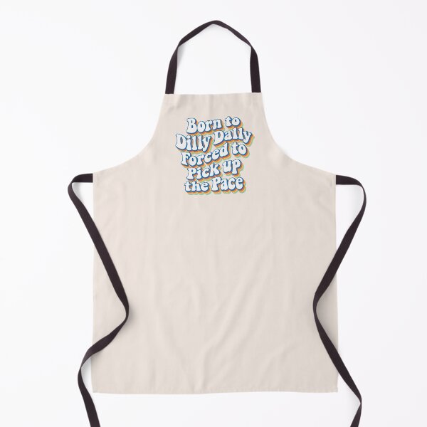 Item preview, Born to Dilly Dally, forced to pick up the pace 03 designed and sold by MamSelle.