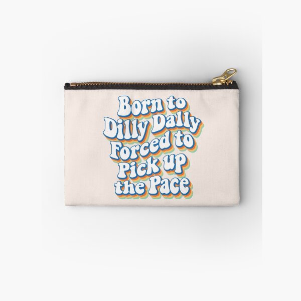 Item preview, Born to Dilly Dally, forced to pick up the pace 03 designed and sold by MamSelle.