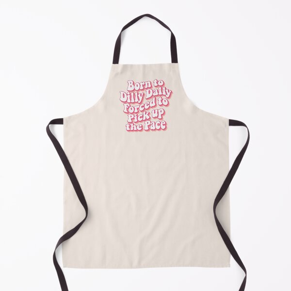 Item preview, Born to Dilly Dally, forced to pick up the pace 02 designed and sold by MamSelle.
