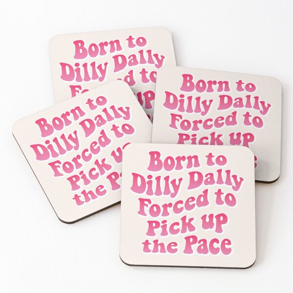 Item preview, Born to Dilly Dally, forced to pick up the pace 01 designed and sold by MamSelle.