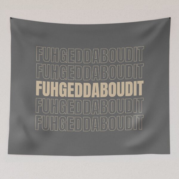 Item preview, Fuhgeddaboudit designed and sold by MamSelle.