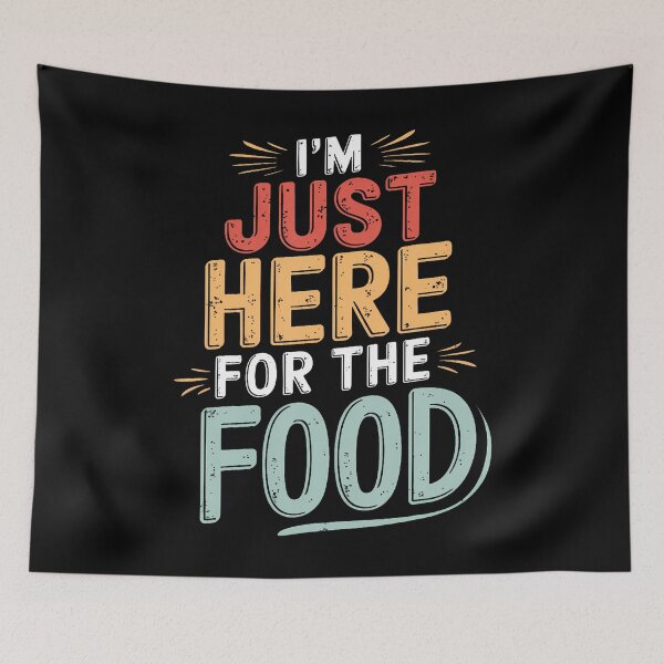 Item preview, I'M Just Here For The Food Restaurant designed and sold by charitashmoqs.