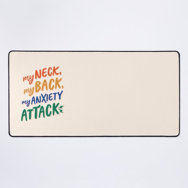 Item preview, My neck, my back, my anxiety attack 01 designed and sold by MamSelle.