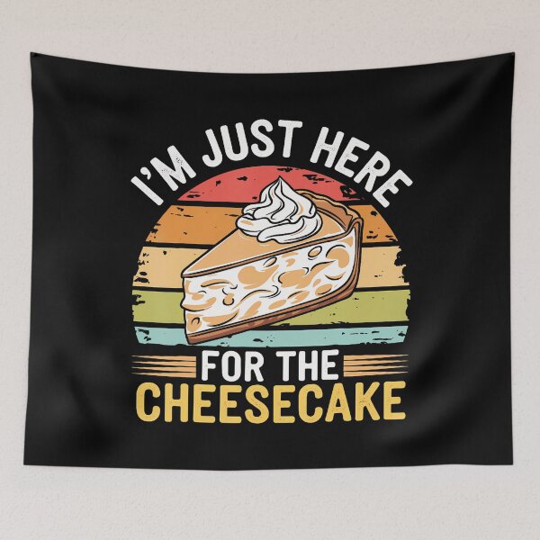 Item preview, I'M Just Here For The Cheesecake designed and sold by donadonvgran.