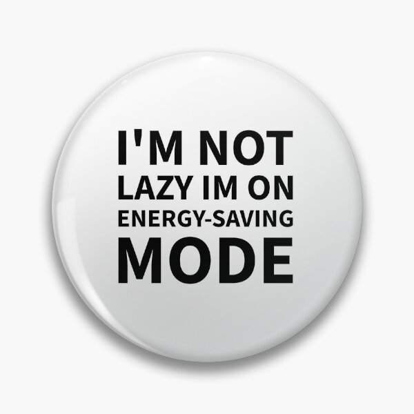 Item preview, I'm not lazy im on energy saving mode designed and sold by dimerchsitytwo.