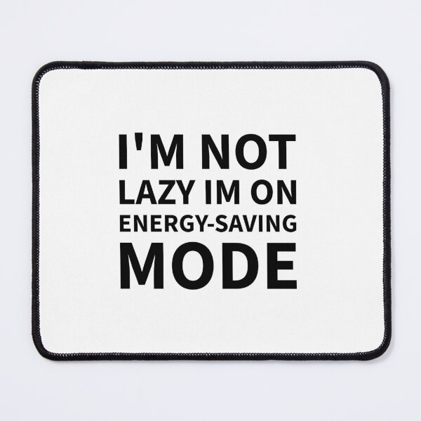 Item preview, I'm not lazy im on energy saving mode designed and sold by dimerchsitytwo.