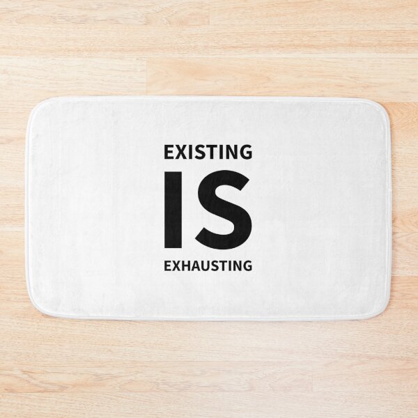 Item preview, Existing is Exhausting designed and sold by dimerchsitytwo.