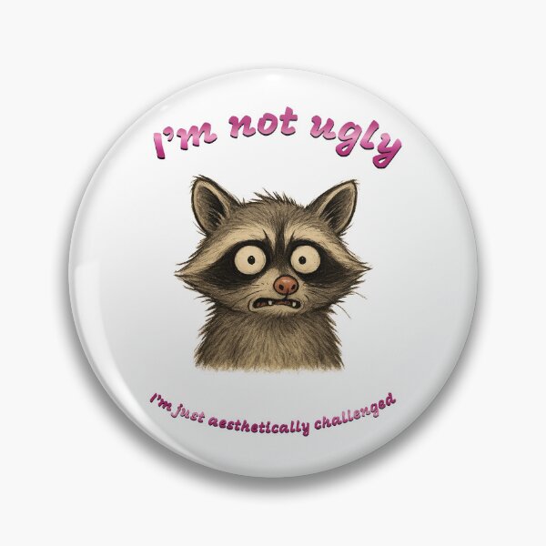 Item preview, Not Ugly, Aesthetically Challenged Funny designed and sold by Rascal Raccoon Apparel.