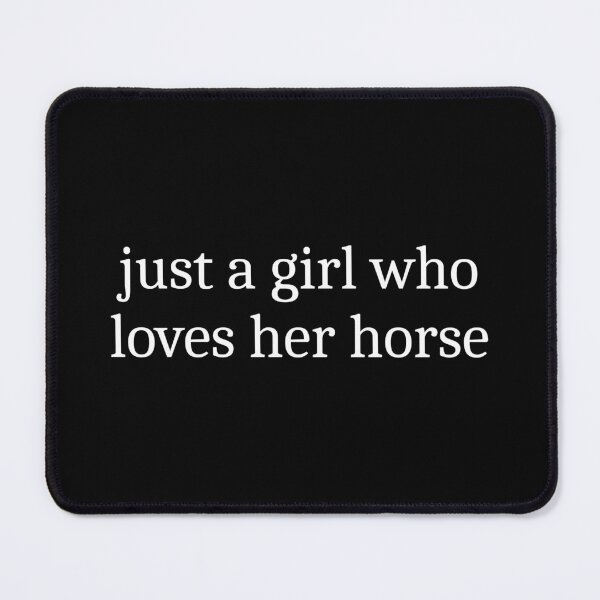 Item preview, Just a girl who loves her horse designed and sold by Sleepy Cat Design.