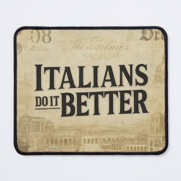 Item preview, Italians Do It Better – Italian Pride Quote Design designed and sold by Chippychips1.