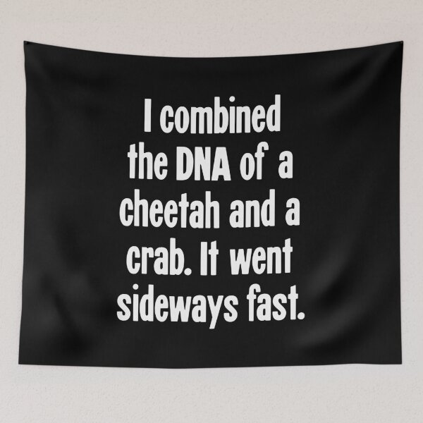 Item preview, I Combined the DNA of a Cheetah and a Crab. It Went Sideways Fast. designed and sold by Good-Looking Corpse.