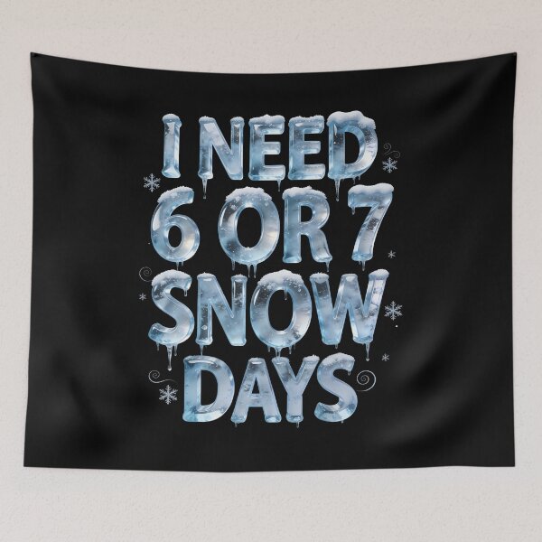 Item preview, I Need 6 Or 7 Snow Days Winter Break Humor designed and sold by SofenArt.