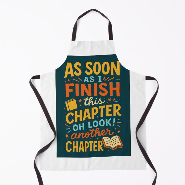 Item preview, As soon as i finish this chapter oh look! another chapter! designed and sold by Dondonmart.