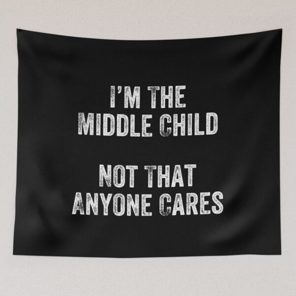Item preview, Middle Child Humor Quote About Being Forgotten And Ignored designed and sold by Serene woods.