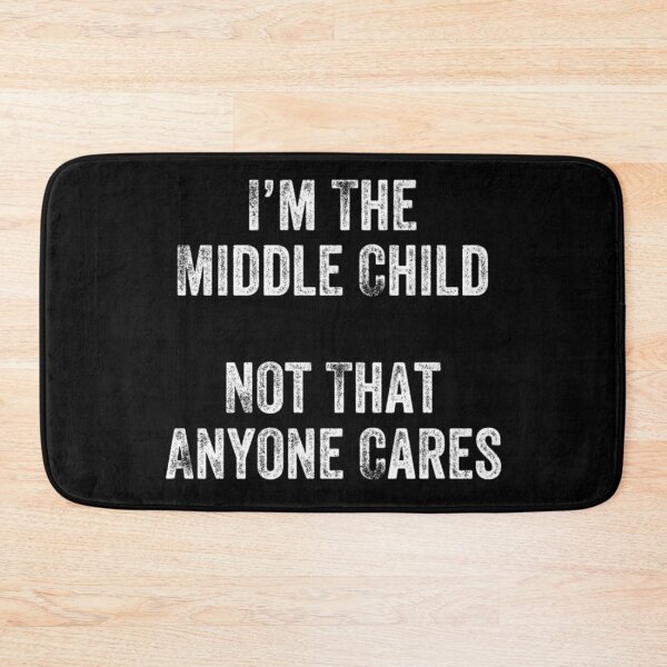 Item preview, Middle Child Humor Quote About Being Forgotten And Ignored designed and sold by Serene woods.