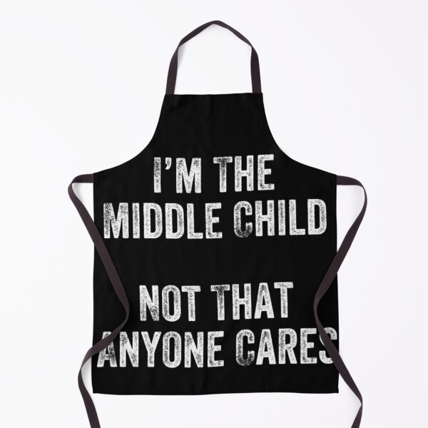 Item preview, Middle Child Humor Quote About Being Forgotten And Ignored designed and sold by Serene woods.