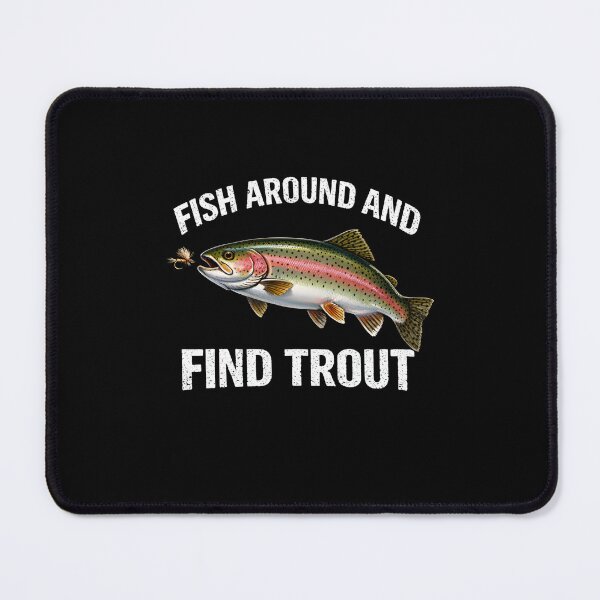 Item preview, Fish Around And Find Trout Angler Funny designed and sold by SofenArt.