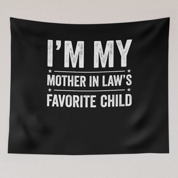 Item preview, I'm My Mother In Law's Favorite Child Relationship Humor designed and sold by SofenArt.