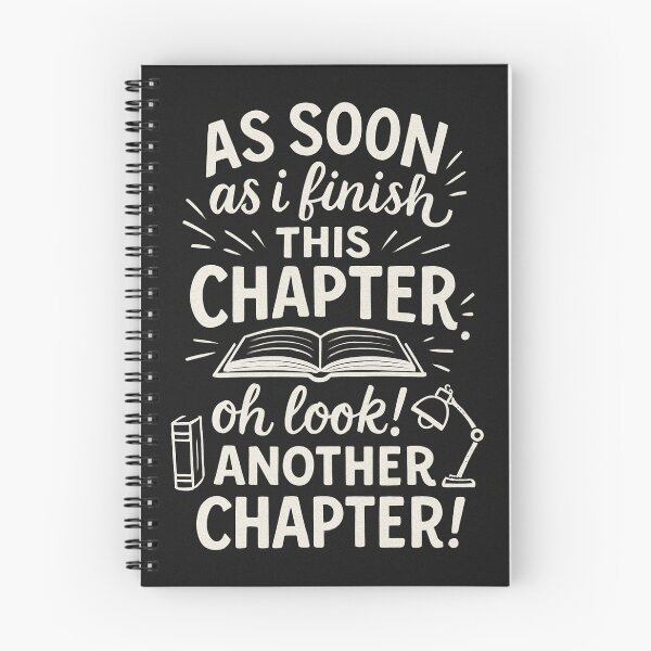 Item preview, As soon as i finish this chapter oh look! another chapter! designed and sold by Dondonmart.