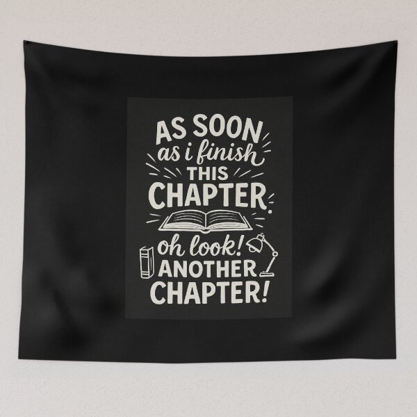 Item preview, As soon as i finish this chapter oh look! another chapter! designed and sold by Dondonmart.