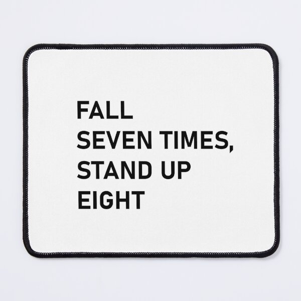 Item preview, Fall Seven Times, Stand Up Eight – Inspirational Quote designed and sold by Cassia Leandra.