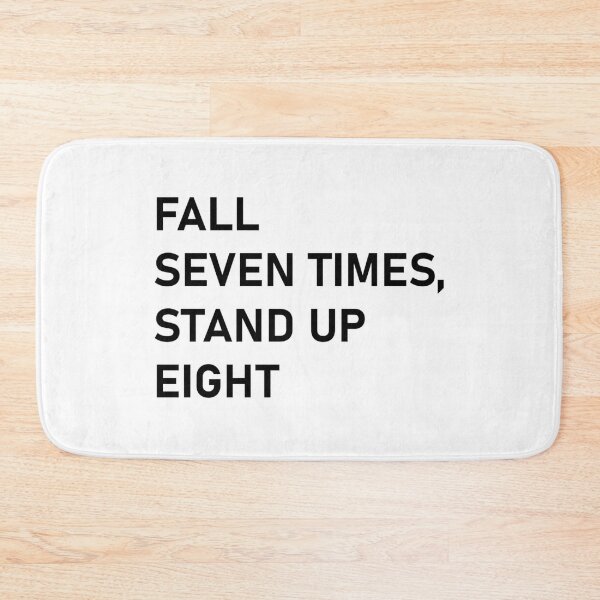Item preview, Fall Seven Times, Stand Up Eight – Inspirational Quote designed and sold by Cassia Leandra.