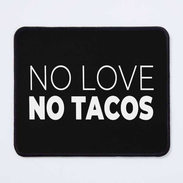 Item preview, No Love No Tacos – Funny Foodie Quote designed and sold by karibov.