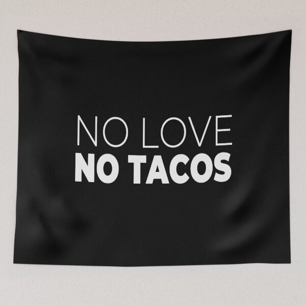 Item preview, No Love No Tacos – Funny Foodie Quote designed and sold by karibov.