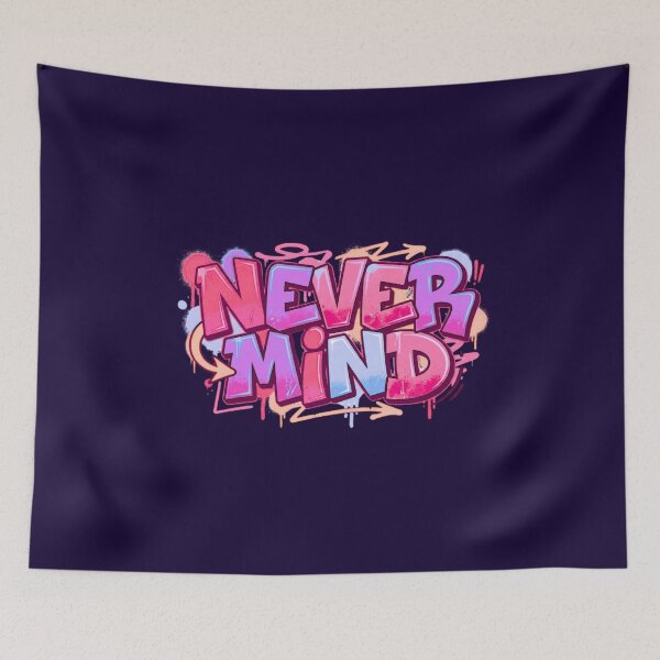 Item preview, Never Mind | Urban Streetwear Graffiti Quote Tee designed and sold by typoinspired.