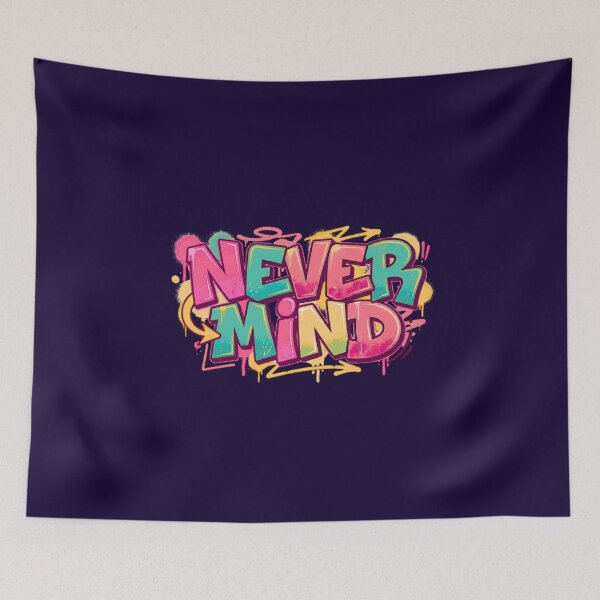 Item preview, Never Mind | Urban Streetwear Graffiti Quote Tee designed and sold by typoinspired.