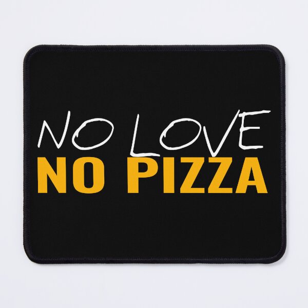 Item preview, No Love No Pizza – Funny Foodie Quote designed and sold by karibov.