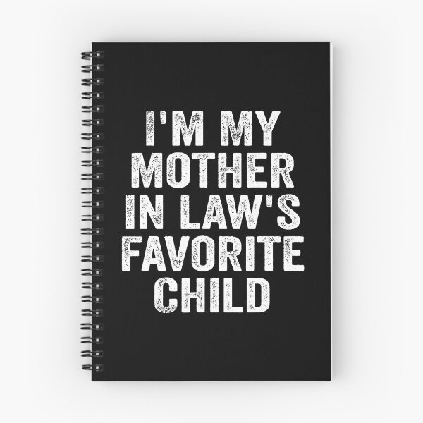 Item preview, I'M My Mother In Law's Favorite Child Funny Family Parent designed and sold by malhanasbih.