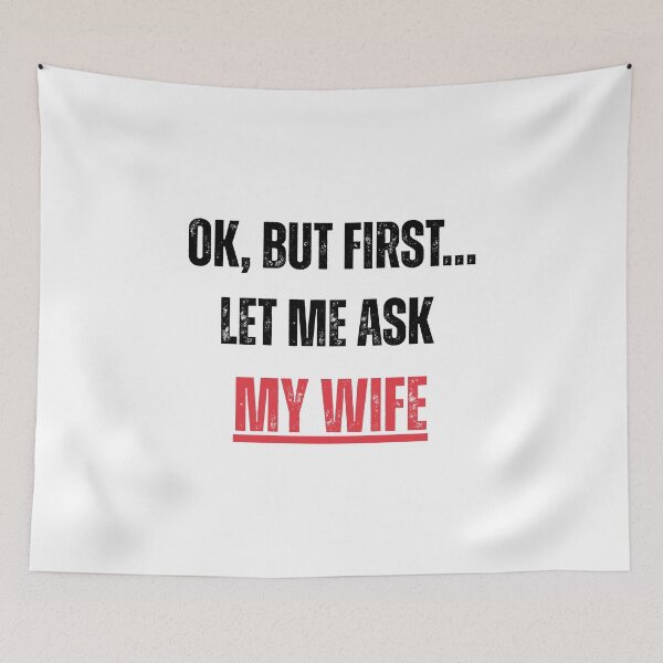 Item preview, Ok, But First Let Me Ask My Wife – Funny Husband Marriage T-Shirt designed and sold by D-Oles-Mercher.