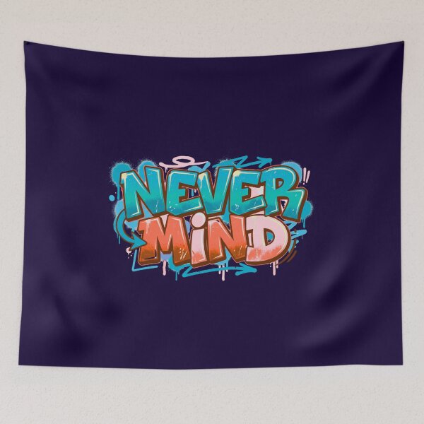Item preview, Never Mind | Street Art Inspired Quote T-Shirt designed and sold by typoinspired.