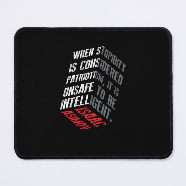 Item preview, When Stupidity Is Considered Patriotism – Isometric Typography Quote by Isaac Asimov designed and sold by simpledarkwavewisdom.