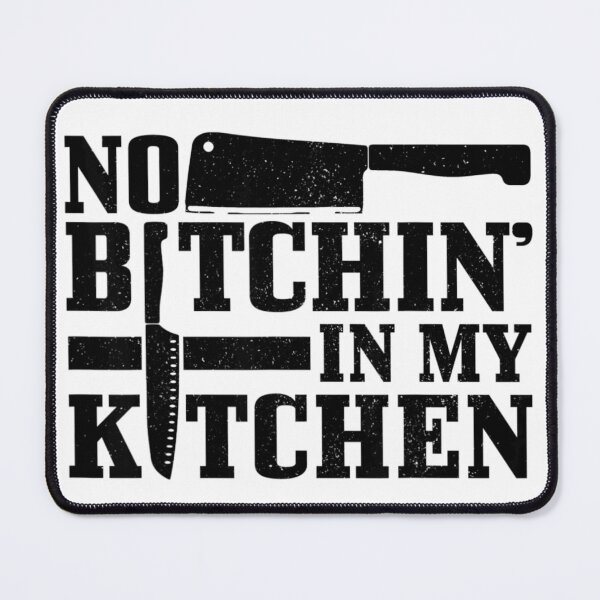 Item preview, No Bitchin In My Kitchen Funny Cooking Quote Design designed and sold by StanaLuis.