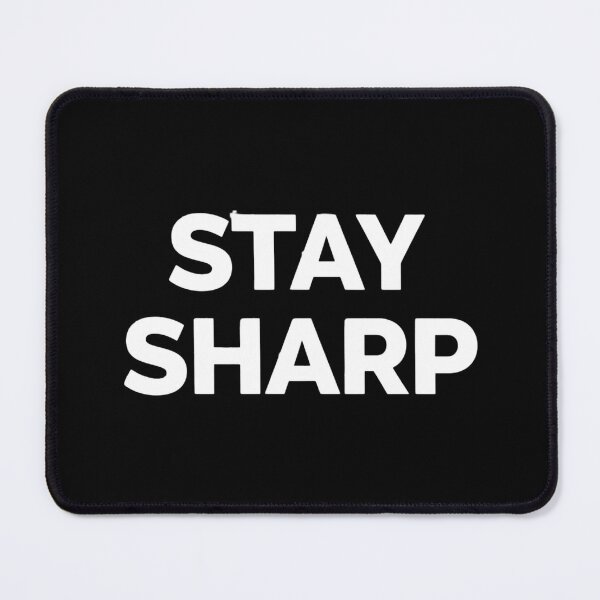 Item preview, Bold Stay Sharp Typography on Grey Background designed and sold by Silent Watch Threads..