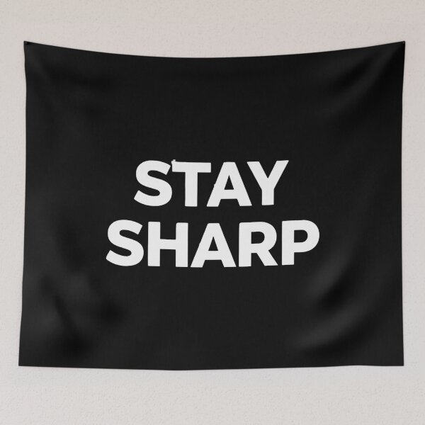 Item preview, Bold Stay Sharp Typography on Grey Background designed and sold by Silent Watch Threads..