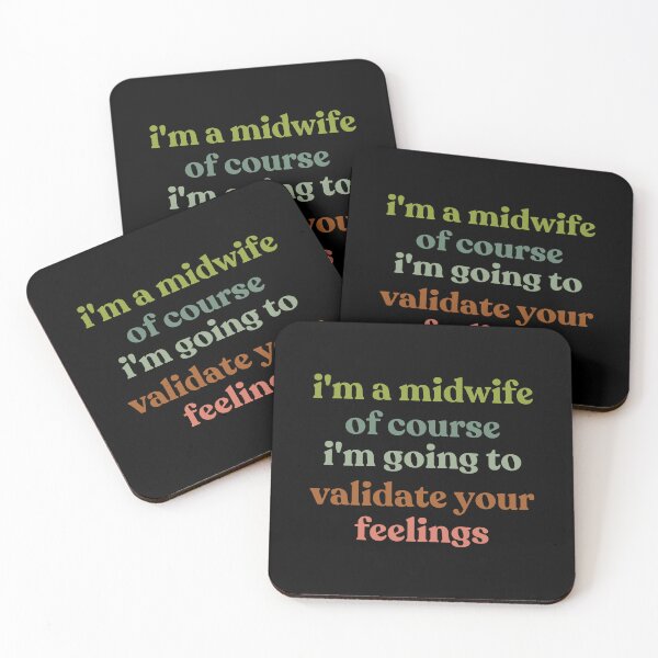 Item preview, I'm A Midwife Of Course I'm Going To Validate Your Feelings Mental Health designed and sold by faridman.