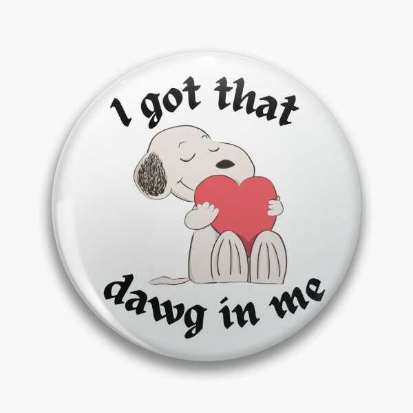 Item preview, "I got that dawg in me" Snoopy pun  designed and sold by almasmakes.