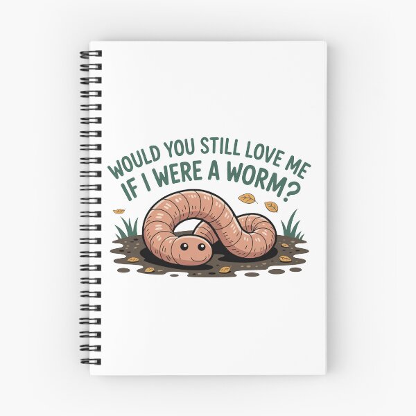 Item preview, Would You Love Me If Worm designed and sold by MonkiFlipp.