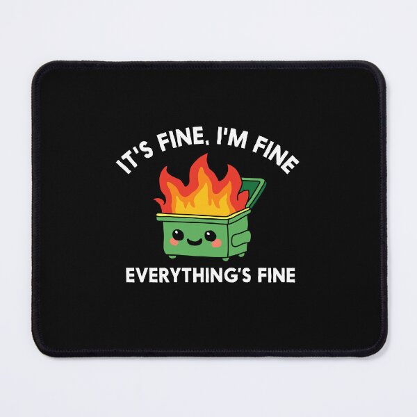 Item preview, It's Fine I'm Fine Everythings Fine Dumpster Fire designed and sold by NQArtist.