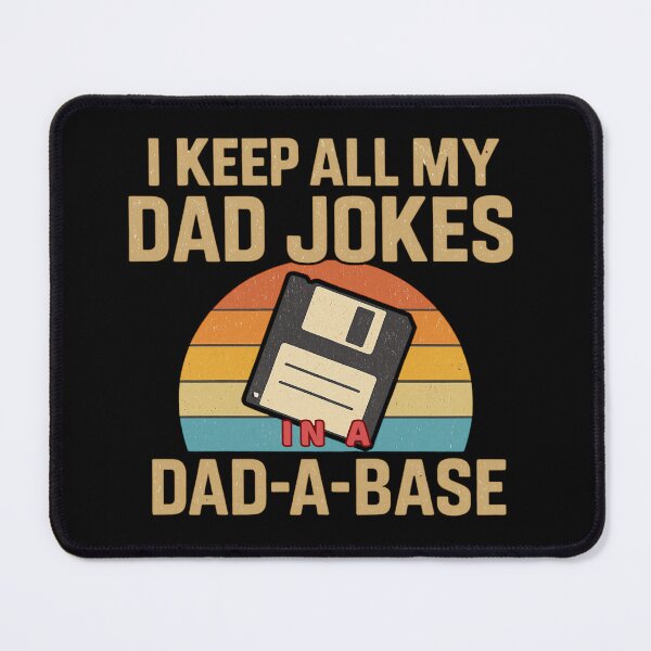 Item preview, I Keep All My Dad Jokes in a Dad-A-Base – Funny Retro Dad Humor Quote designed and sold by flagylART.