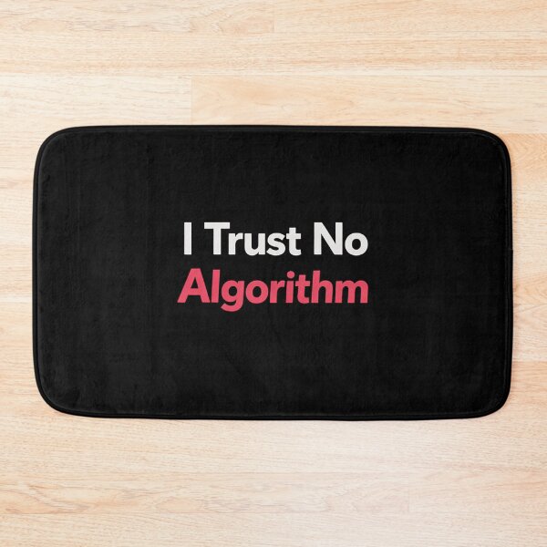 Item preview, I Trust No Algorithm designed and sold by AddictiveDesign.