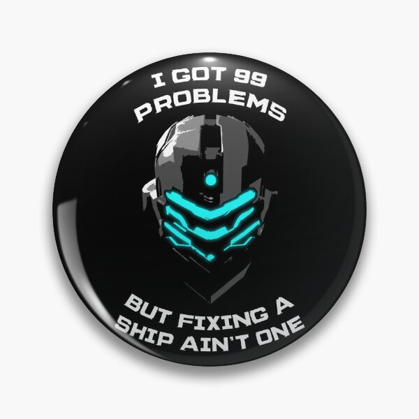 Item preview, Dead Space Isaac Clarke 99 Problems designed and sold by Power Up Prints.